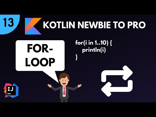 Kotlin Newbie To Pro - FOR LOOP - Part 13