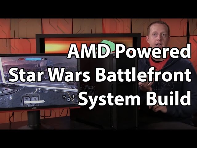 Video Perspective: AMD Powered Star Wars Battlefront Build