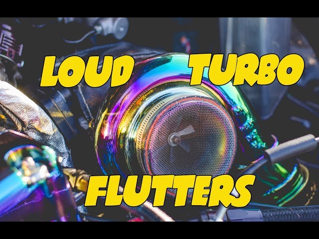 The Ultimate turbos - Loud turbo flutter sounds