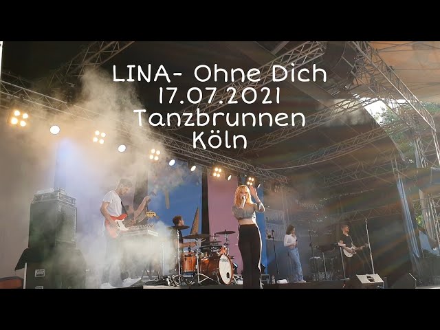 LINA Live- 17.07.2021 Tanzbrunnen Köln- Ohne Dich