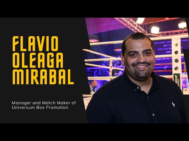 Flavio Oleaga Mirabal, Manager and Matchmaker of Universum Box Promotion
