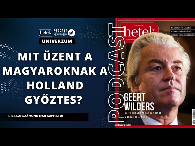 Geert Wilders, a hollandiai választás győztese szerint Európa minden nemzete adós Magyarországnak