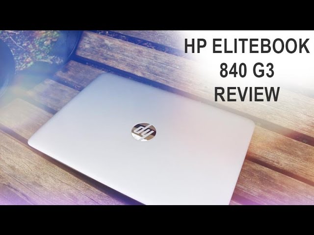 HP Elitebook 840 G3 Review