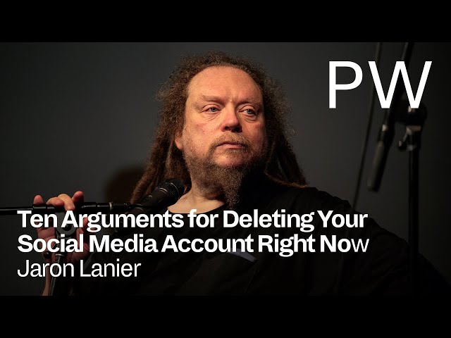 Jaron Lanier: Ten Arguments for Deleting Your Social Media Account Right Now