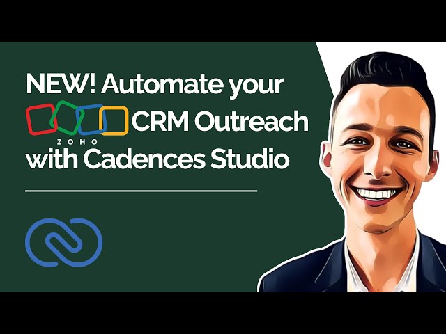 NEW! Automate Your Zoho CRM Outreach With Cadences Studio