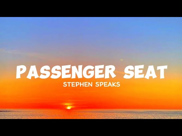 Stephen Speaks - Passenger Seat [Lyrics]