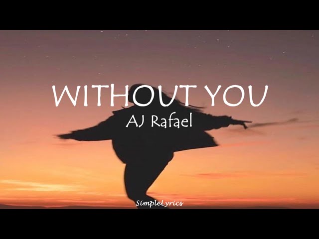 Without You - Aj Rafael (Lyrics)