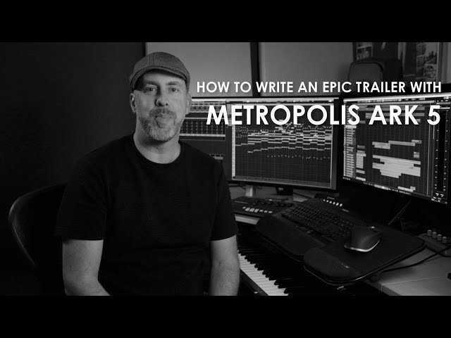 Writing an epic trailer with Metropolis Ark 5 - David Kudell