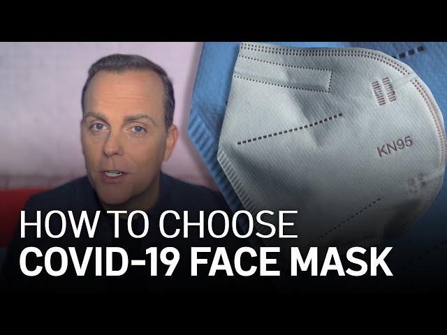 Explained: How to Choose a Mask to Protect Against COVID-19