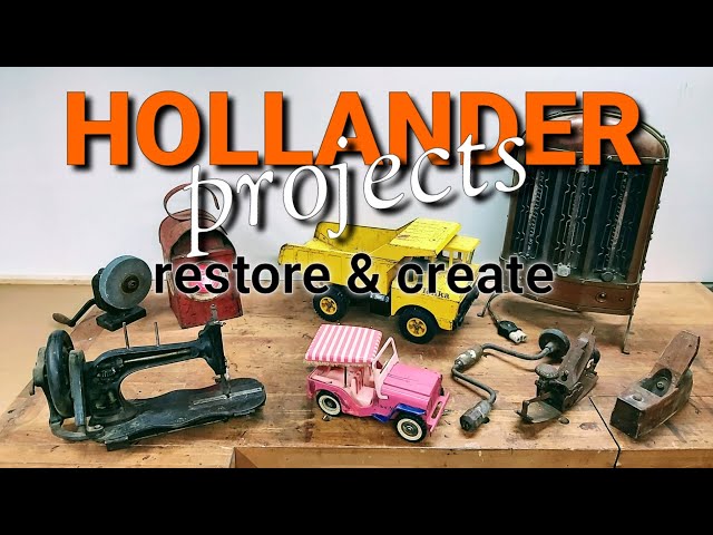 Restore and create channel Hollander Projects, Tonka restoration,  old tools etc.