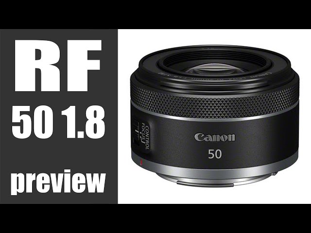 Canon RF 50mm f1.8 FIRST LOOKS preview