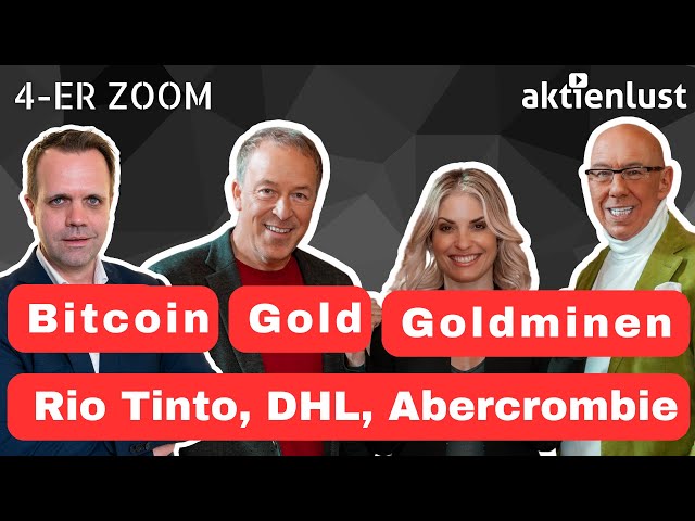Bitcoin, Gold, Lufthansa, Goldminen, Rio Tinto, DHL, Abercrombie uvm.: aktienlust 4erZoom