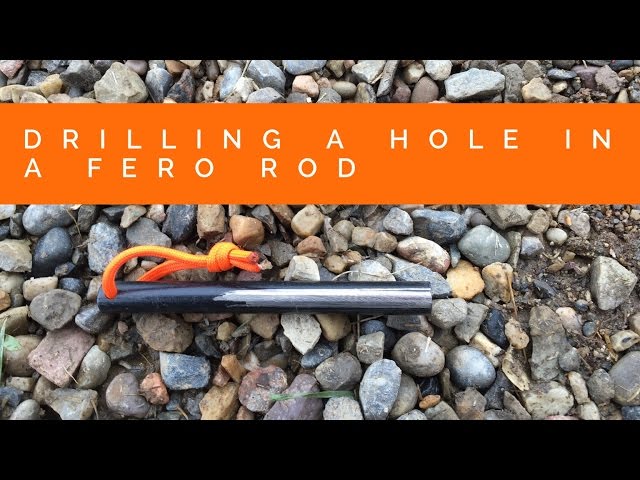 Drilling a hole in a Fero Rod