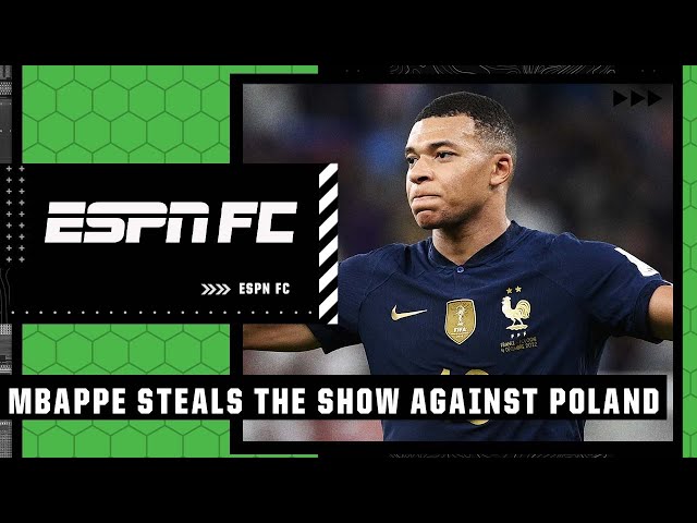 'Kylian Mbappe STEALS the show' as France BEATS Poland - How far will Les Bleus go? | ESPN FC