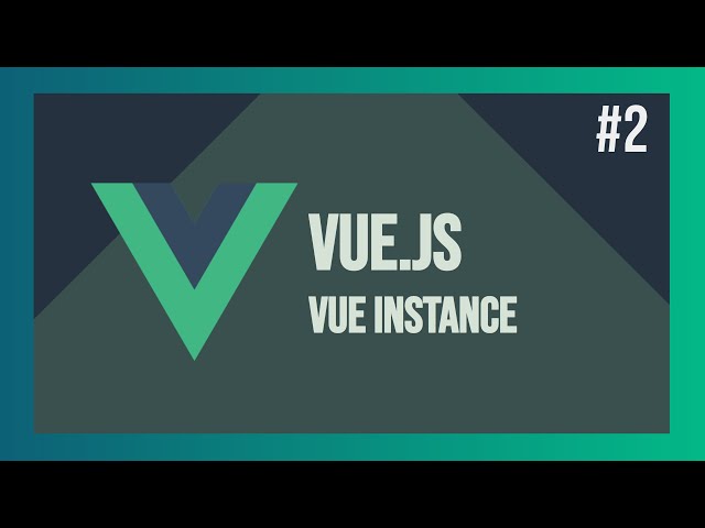 Let's Learn VueJS #2 - Vue Instance