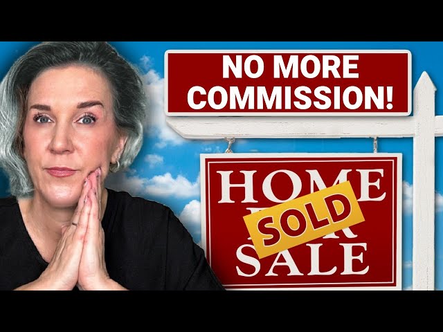 Home Sale Commissions Could Change FOREVER!