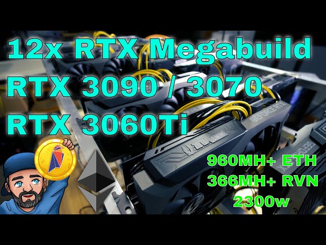 RTX Megabuild 12x RTX 3090 3070 3060Ti Mining Rig
