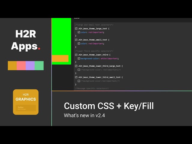 Custom CSS and Key/Fill // What's new in v2.4 // H2R Graphics