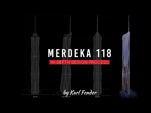 EXCLUSIVE! MERDEKA 118 MEGA TOWER IN-DEPTH DESIGN PROCESS