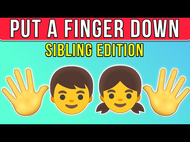 Put a Finger Down - Sibling Edition