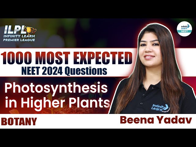 1000 Most Important NEET Botany Questions | Photosynthesis in Higher Plants | NEET 2024 Botany