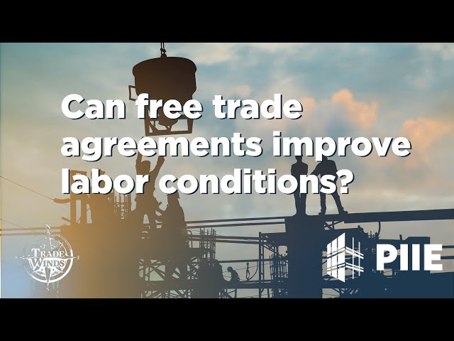 Can free trade agreements improve labor conditions?