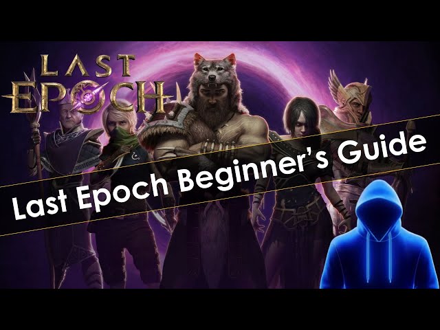 Last Epoch Beginner's Guide