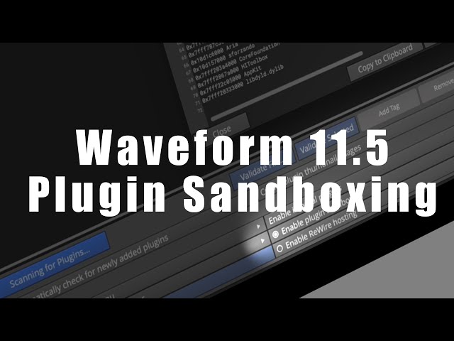 Waveform 11.5 - Explaining Plugin Sandboxing