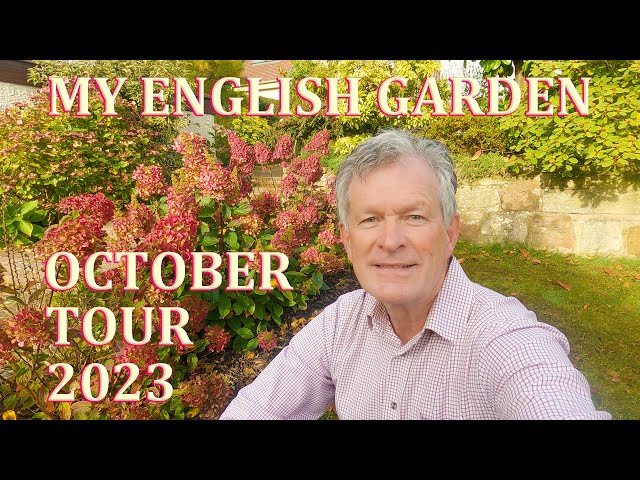 October Garden Tour - My English Garden  -  2023
