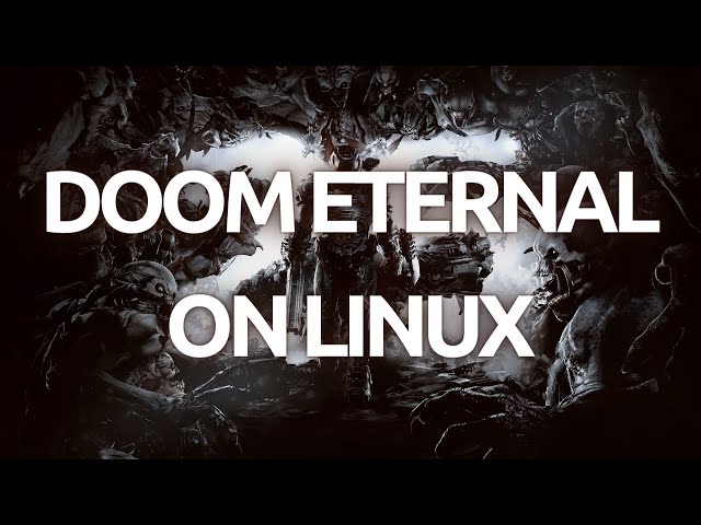 "How To Install and Play Doom Eternal on Linux - Step-by-Step Guide"