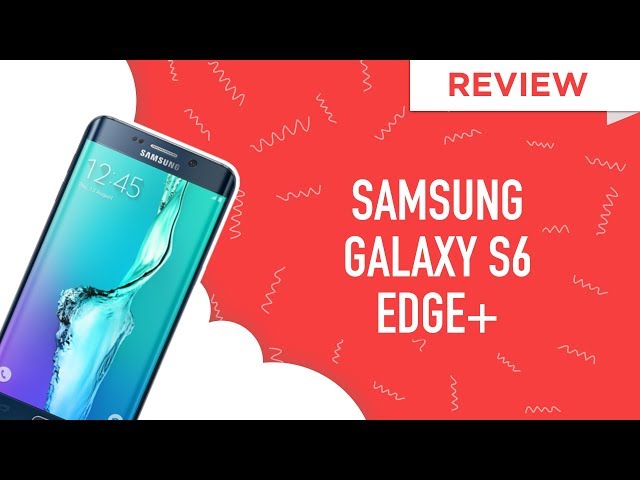 Samsung Galaxy S6 Edge Plus: Full Review