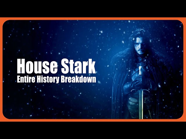 House Stark: The Entire Game of Thrones History