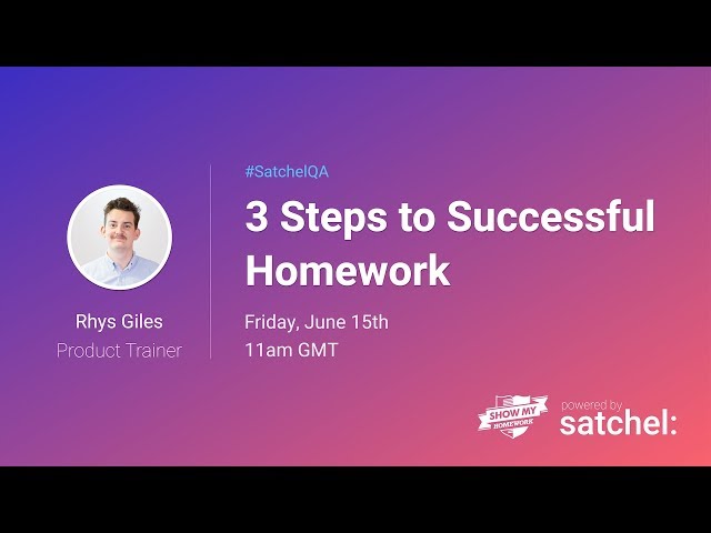 3 Steps to Successful Homework | Satchel Webinar