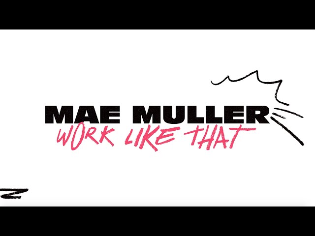 Mae Muller - work like that (Lyric Video)