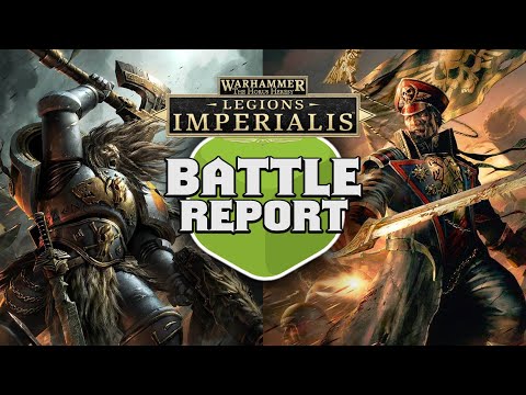 Legions Imperialis Battle Reports