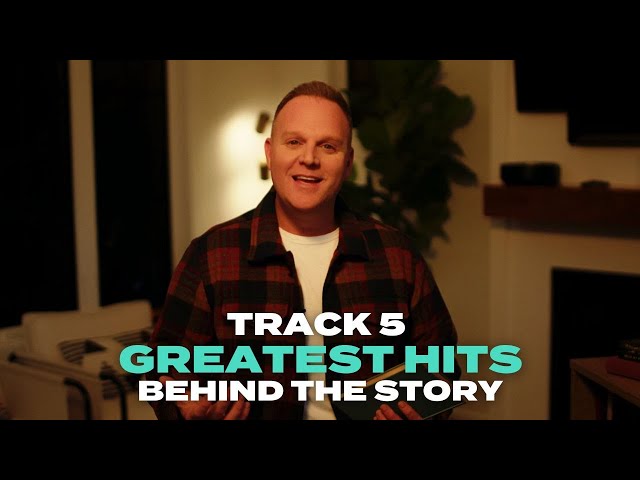 Matthew West | Greatest Hits (Behind the Story)