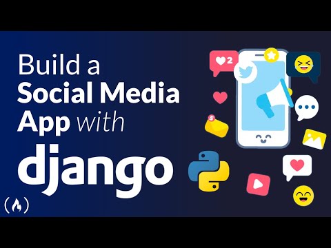 Build a Social Media App with Django – Python Web Framework Tutorial