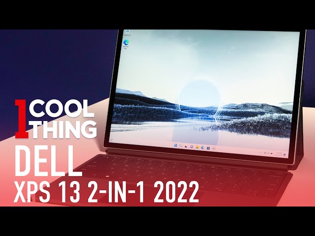 Dell's XPS 13 2-in-1: Now, It's a Desirable Detachable With Excellent Cameras