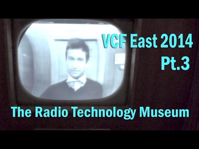 VCF East Pt.3 - Radio Technology Museum