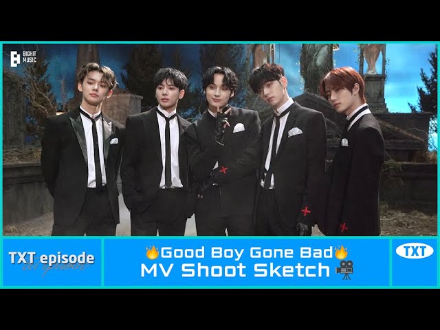 [EPISODE] TXT (투모로우바이투게더) 'Good Boy Gone Bad' MV Shoot Sketch