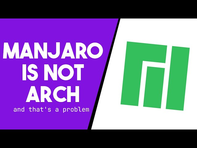 Manjaro Has an Arch Problem