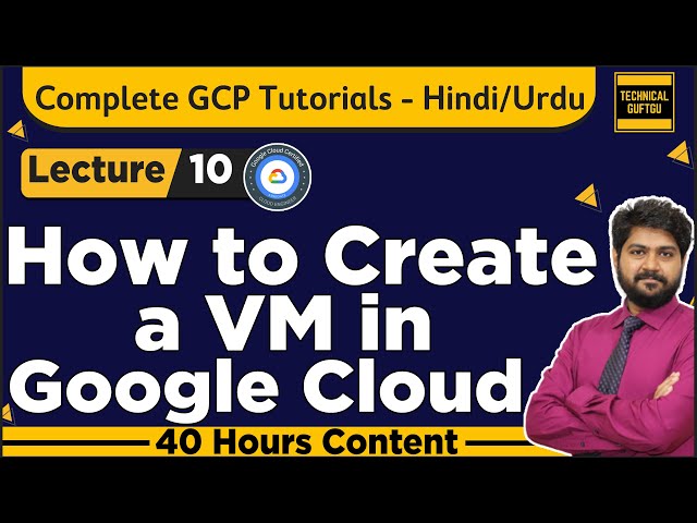 How to Create a VM in Google Cloud-Hindi/Urdu | Lec-10 | Complete details of Compute Engine in GCP