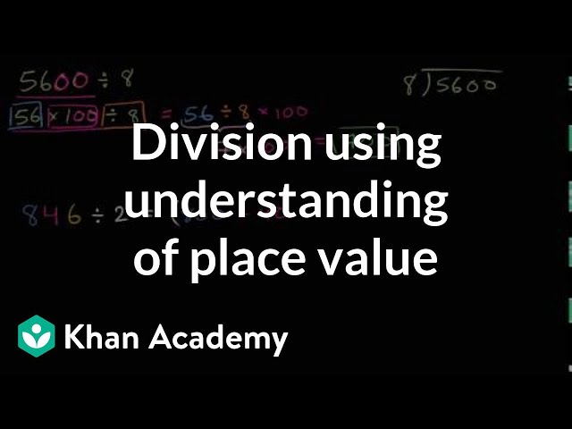 Division using understanding of place value | 4th grade | Khan Academy