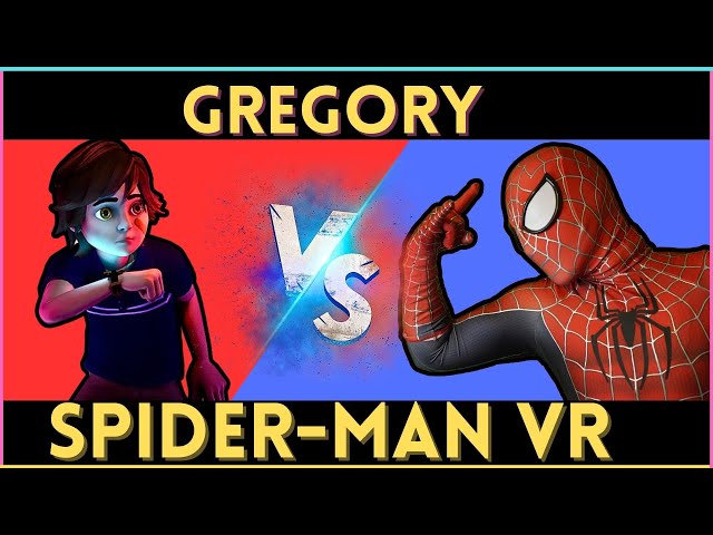 GREGORY VS SPIDER MAN VR