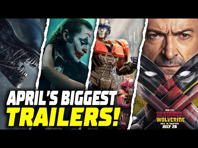 April's  Biggest Movie Trailers - 2024 (Deadpool & Wolverine, Joker, Aliens & MORE!)