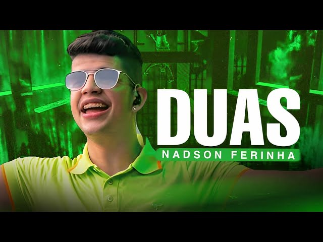DUAS - NADSON O FERINHA