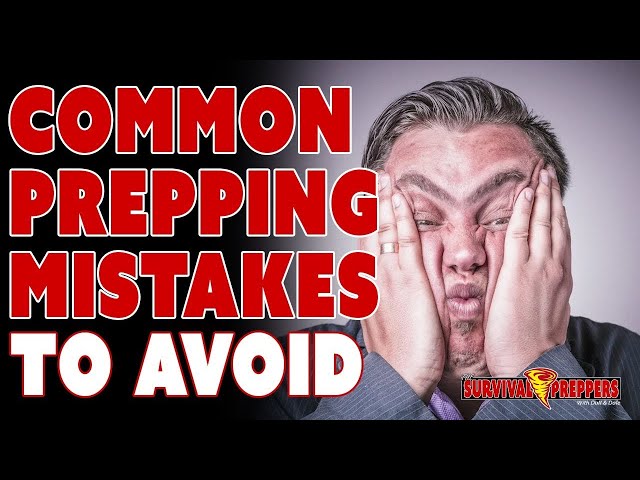 Common Prepping Mistakes & How to Avoid Them