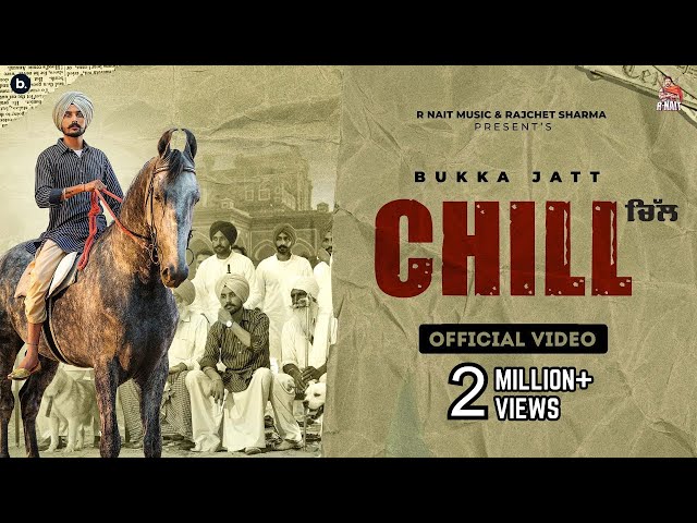 Chill (Official Video) | Bukka Jatt | R Nait | New Punjabi Song 2022