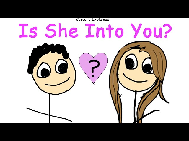 Casually Explained: Is She Into You?