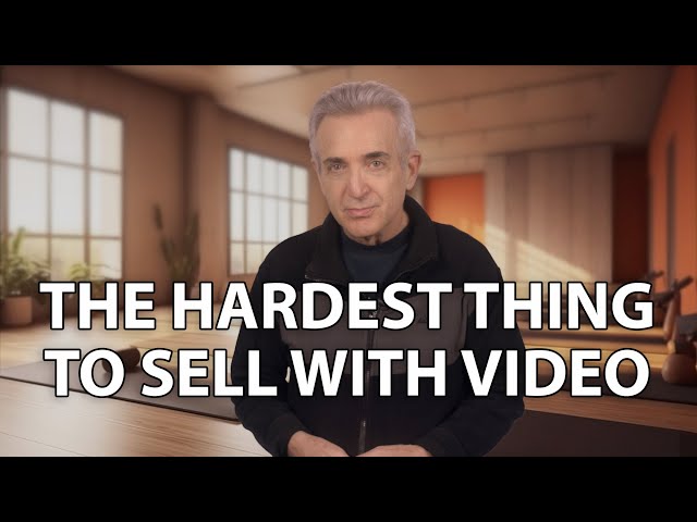 The Hardest Thing to Sell With Video